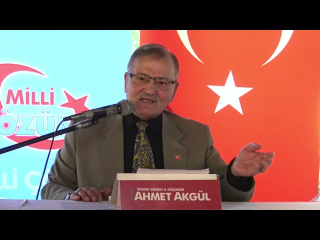Niçin Milli Çözüm'cüyüz? - Siyaset Bilimci - Düşünür  Ahmet Akgül - Silifke - 18 Eylül 2021