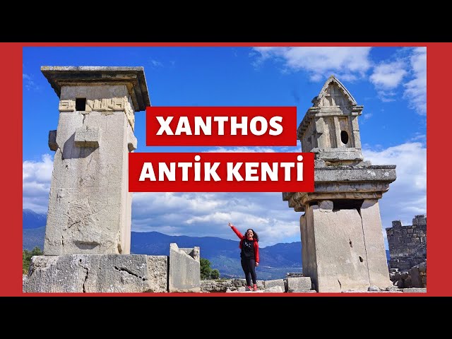 Xanthos Antik Kenti Nerede, Nasıl Gidilir, Tarihçesi, Giriş Ücreti ve Fazlası